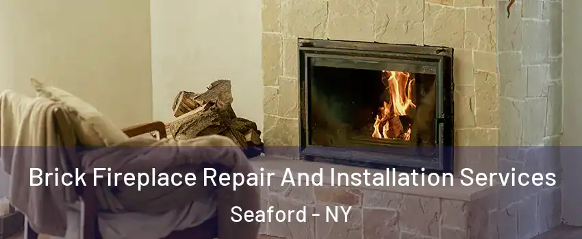  Brick Fireplace Repair And Installation Services Seaford - NY