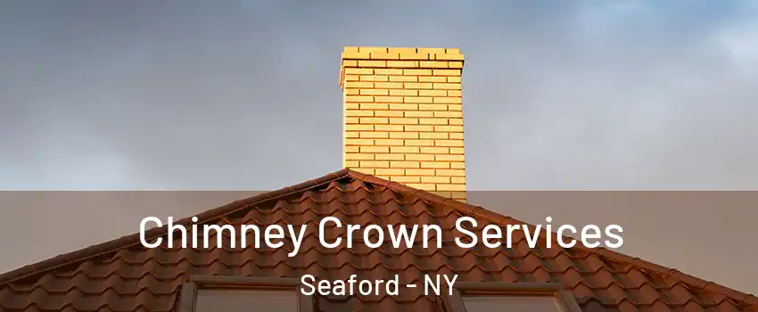  Chimney Crown Services Seaford - NY