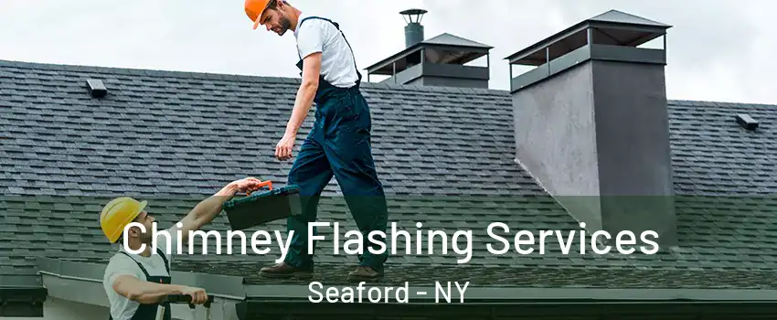  Chimney Flashing Services Seaford - NY