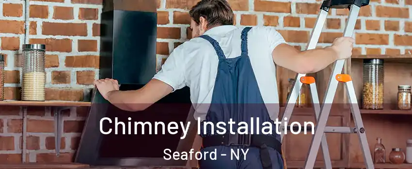  Chimney Installation Seaford - NY