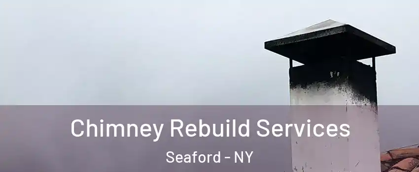  Chimney Rebuild Services Seaford - NY