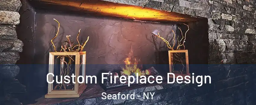  Custom Fireplace Design Seaford - NY