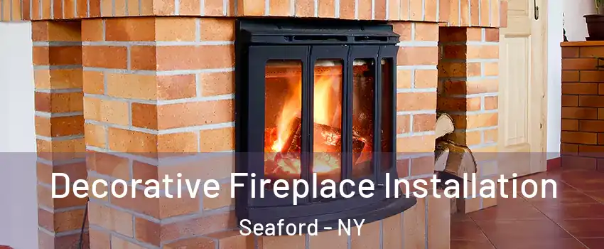  Decorative Fireplace Installation Seaford - NY