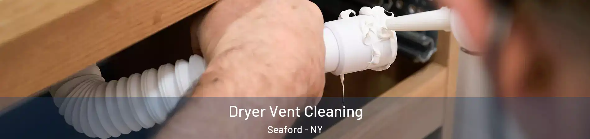  Dryer Vent Cleaning Seaford - NY