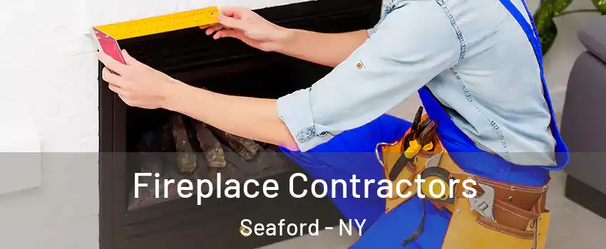  Fireplace Contractors Seaford - NY