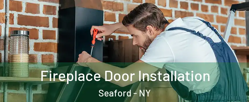  Fireplace Door Installation Seaford - NY