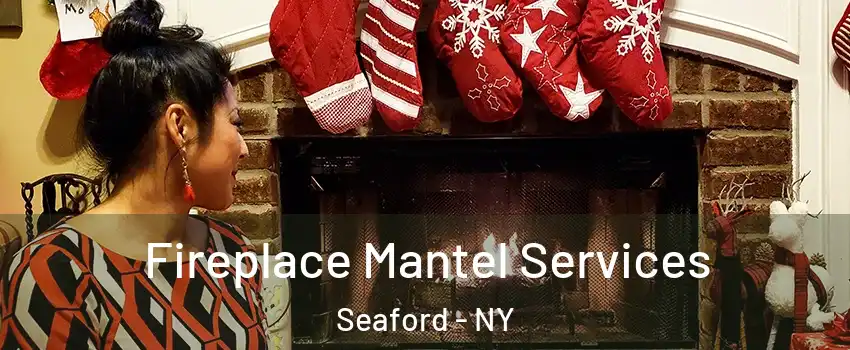  Fireplace Mantel Services Seaford - NY