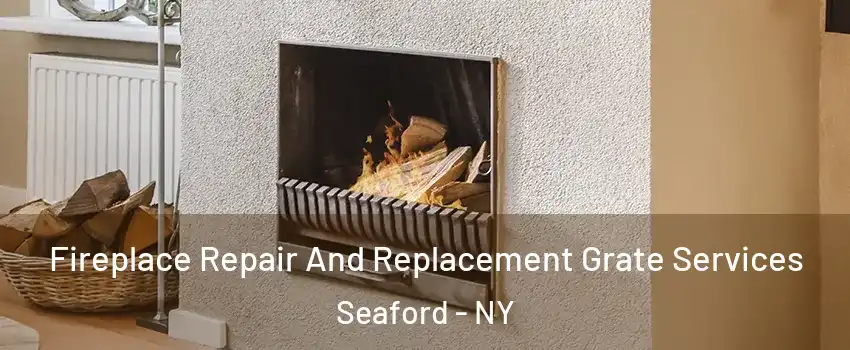  Fireplace Repair And Replacement Grate Services Seaford - NY