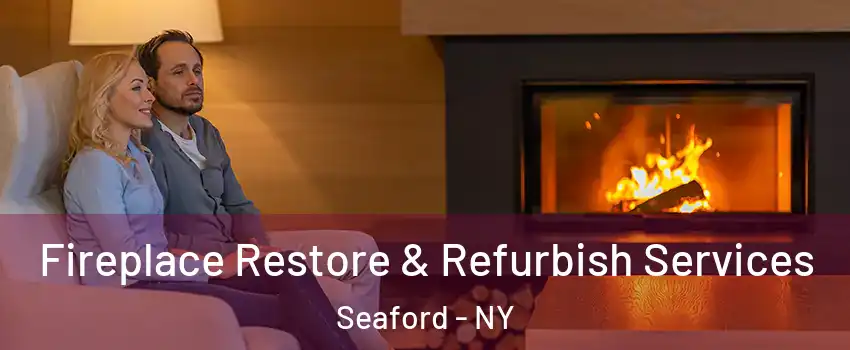  Fireplace Restore & Refurbish Services Seaford - NY