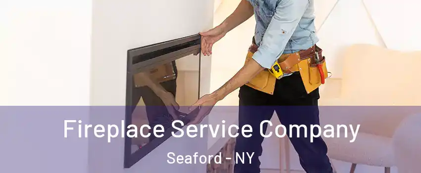  Fireplace Service Company Seaford - NY