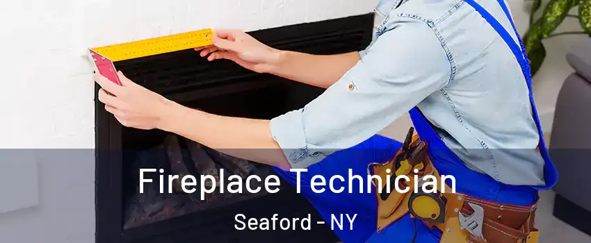  Fireplace Technician Seaford - NY