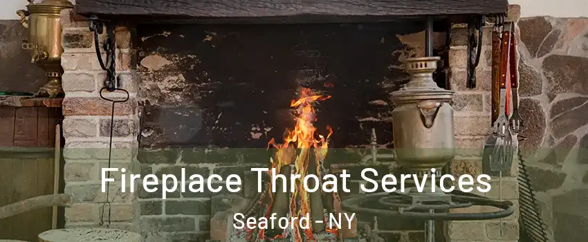  Fireplace Throat Services Seaford - NY