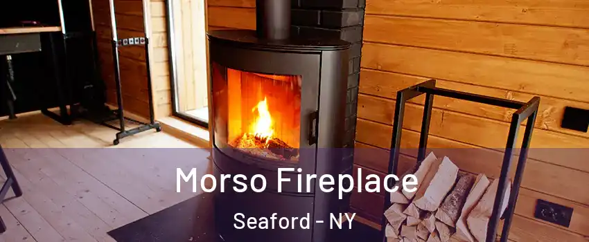  Morso Fireplace Seaford - NY