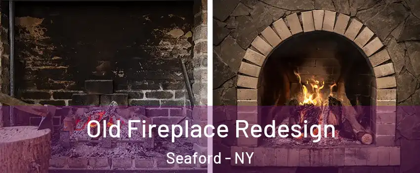  Old Fireplace Redesign Seaford - NY