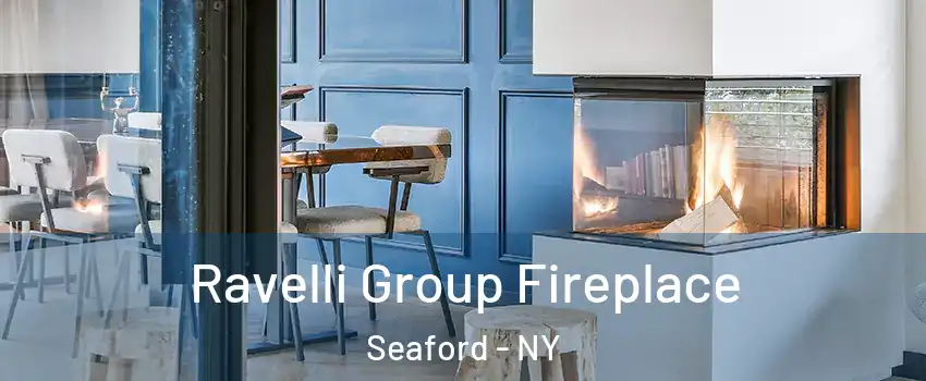  Ravelli Group Fireplace Seaford - NY