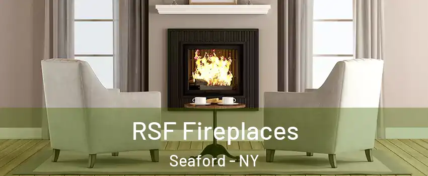  RSF Fireplaces Seaford - NY