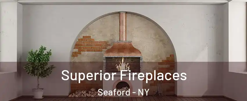  Superior Fireplaces Seaford - NY