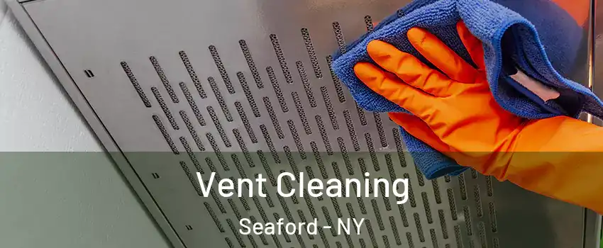  Vent Cleaning Seaford - NY