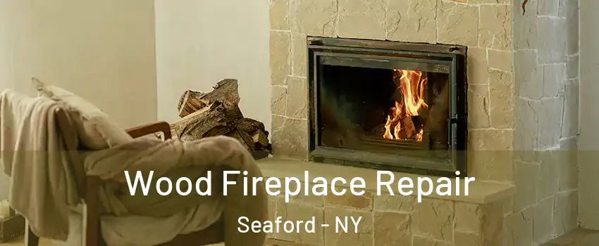  Wood Fireplace Repair Seaford - NY
