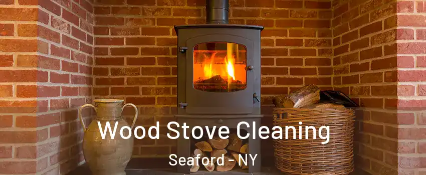  Wood Stove Cleaning Seaford - NY